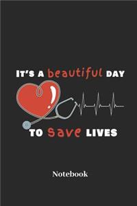 It's a Beautiful Day to Save Lives Notebook