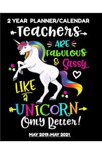 Teachers Are Fabulous & Sassy Like A Unicorn Only Better