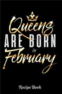 Queens Are Born in February Recipe Book