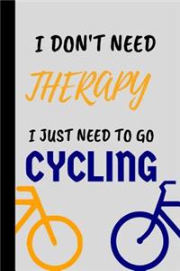 i don't need therapy i just need to go cycling