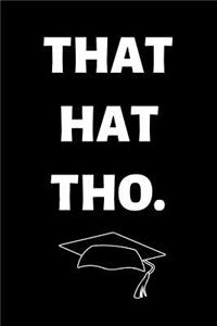 That Hat Tho.