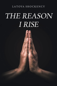 Reason I Rise