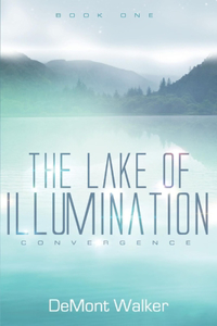 The Lake of Illumination Book One
