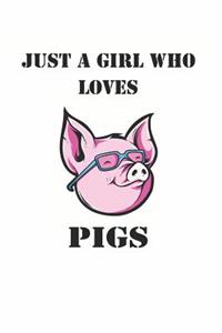 Just a Girl Who Loves Pigs: Cute Pig Lovers Journal / Notebook / Diary / Birthday Gift (6x9 - 110 Blank Lined Pages)