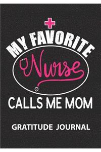 My Favorite Nurse Calls Me Mom - Gratitude Journal