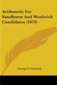 Arithmetic For Sandhurst And Woolwich Candidates (1879)