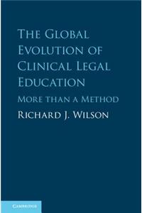 Global Evolution of Clinical Legal Education