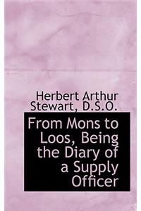 From Mons to Loos, Being the Diary of a Supply Officer