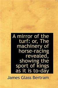 A Mirror of the Turf