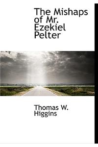 The Mishaps of Mr. Ezekiel Pelter