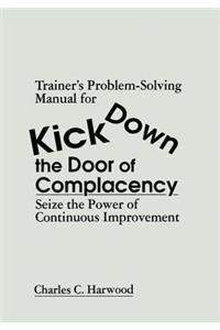 Trainer's Problem-Solving Manual for Kick Down the Door of Complacency
