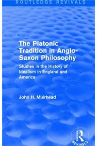 The Platonic Tradition in Anglo-Saxon Philosophy