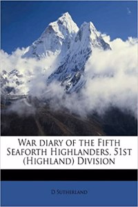 War Diary of the Fifth Seaforth Highlanders, 51st (Highland) Division