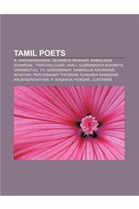 Tamil Poets: R. Radhakrishnan, Devaneya Pavanar, Ramalinga Swamigal, Thiruvalluvar, Vaali, Subramanya Bharathi, Vairamuthu, T.K. Do