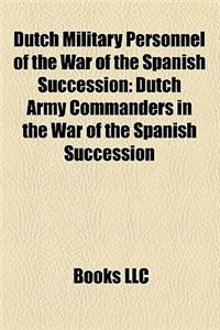 Dutch Military Personnel of the War of the Spanish Succession