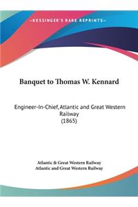 Banquet to Thomas W. Kennard