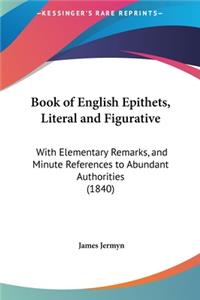 Book of English Epithets, Literal and Figurative