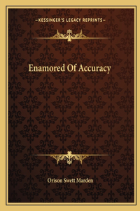Enamored of Accuracy