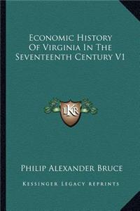 Economic History Of Virginia In The Seventeenth Century V1