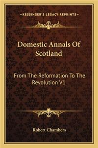 Domestic Annals Of Scotland