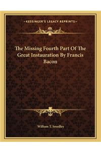 The Missing Fourth Part of the Great Instauration by Francis Bacon