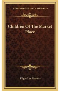 Children of the Market Place