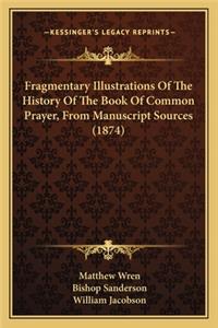 Fragmentary Illustrations of the History of the Book of Commfragmentary Illustrations of the History of the Book of Common Prayer, from Manuscript Sources (1874) on Prayer, from Manuscript Sources (1874)