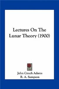 Lectures on the Lunar Theory (1900)