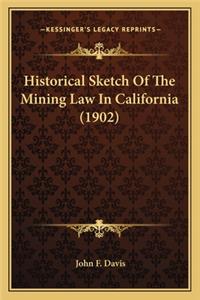 Historical Sketch of the Mining Law in California (1902)