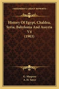 History Of Egypt, Chaldea, Syria, Babylonia And Assyria V4 (1903)