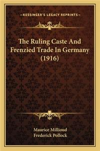 Ruling Caste and Frenzied Trade in Germany (1916)