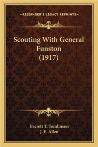 Scouting with General Funston (1917)