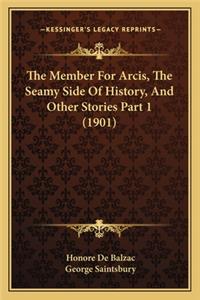 Member For Arcis, The Seamy Side Of History, And Other Stories Part 1 (1901)