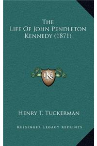The Life of John Pendleton Kennedy (1871)
