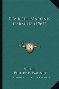 P. Virgili Maronis Carmina (1861)