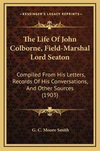 Life Of John Colborne, Field-Marshal Lord Seaton
