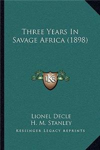 Three Years In Savage Africa (1898)