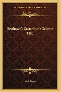 Beethoven's Unsterbliche Geliebte (1890)