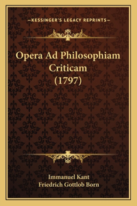 Opera Ad Philosophiam Criticam (1797)