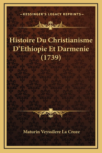 Histoire Du Christianisme D'Ethiopie Et Darmenie (1739)