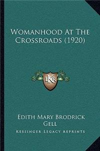 Womanhood At The Crossroads (1920)