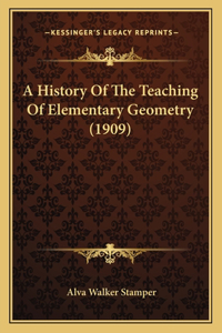 History Of The Teaching Of Elementary Geometry (1909)