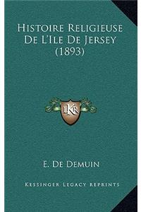 Histoire Religieuse De L'Ile De Jersey (1893)