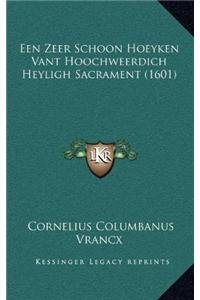 Een Zeer Schoon Hoeyken Vant Hoochweerdich Heyligh Sacrament (1601)