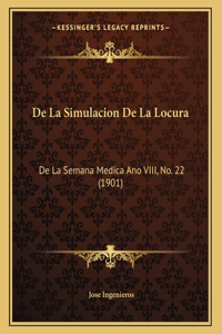 De La Simulacion De La Locura