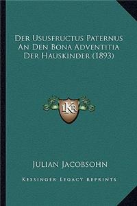 Ususfructus Paternus An Den Bona Adventitia Der Hauskinder (1893)