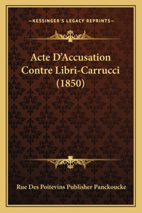Acte D'Accusation Contre Libri-Carrucci (1850)