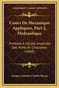 Cours De Mecanique Appliquee, Part 2, Hydraulique