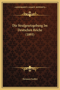 Strafgesetzgebung Im Deutschen Reiche (1893)