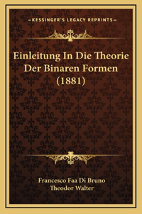 Einleitung In Die Theorie Der Binaren Formen (1881)